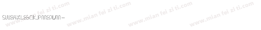 sweiAxLegCKjp Medium字体转换